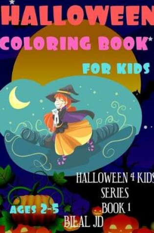 Cover of Halloween Coloring Book For Kids Ages 2-5