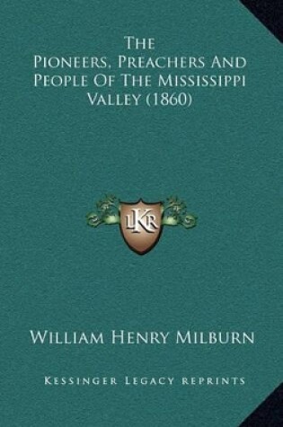 Cover of The Pioneers, Preachers and People of the Mississippi Valley (1860)