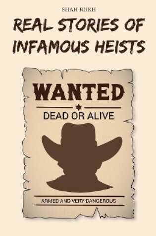 Cover of Real Stories of Infamous Heists