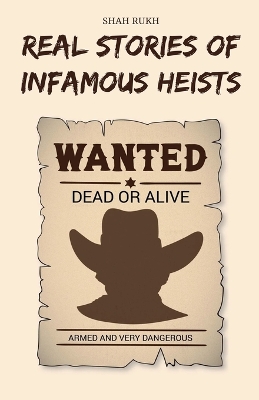 Cover of Real Stories of Infamous Heists
