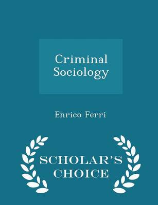 Book cover for Criminal Sociology - Scholar's Choice Edition