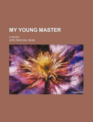 Book cover for My Young Master; A Novel