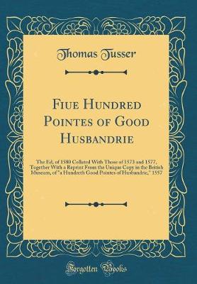 Book cover for Fiue Hundred Pointes of Good Husbandrie