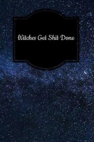 Cover of Witches Get Shit Done