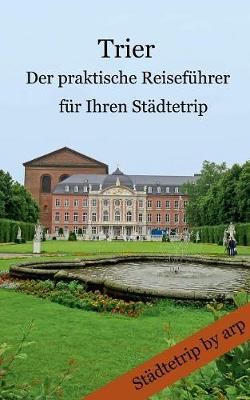 Book cover for Trier - Der praktische Reisefuhrer fur Ihren Stadtetrip