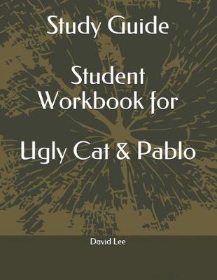 Book cover for Study Guide Student Workbook for Ugly Cat & Pablo