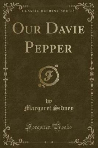 Cover of Our Davie Pepper (Classic Reprint)
