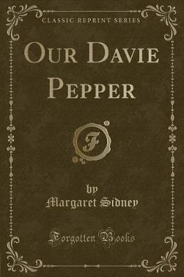 Book cover for Our Davie Pepper (Classic Reprint)
