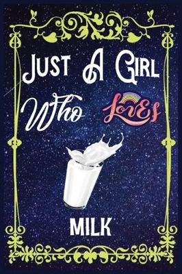 Book cover for Just A Girl Who Loves Milk