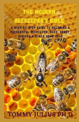 Book cover for The Modern Beekeeper's Bible