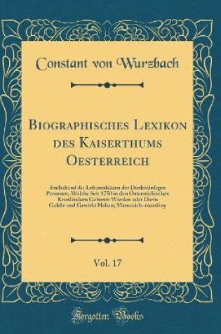 Cover of Biographisches Lexikon Des Kaiserthums Oesterreich, Vol. 17