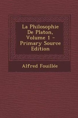 Cover of La Philosophie de Platon, Volume 1