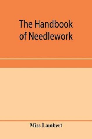Cover of The handbook of needlework