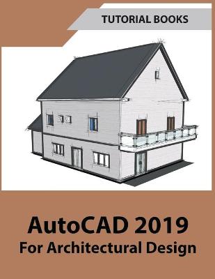 Cover of AutoCAD 2019 For Architectural Design