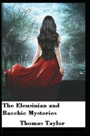 Cover of The Eleusinian and Bacchic Mysteries Illustrated
