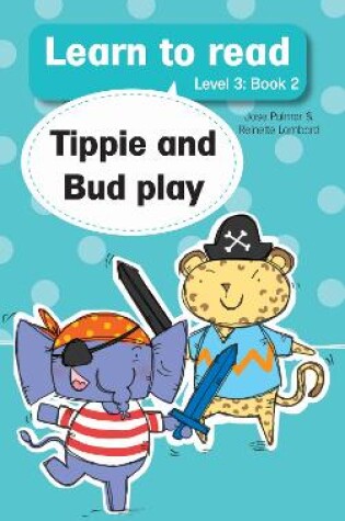 Cover of Learn to read (Level 3 Book 2): Tippie and Bud play