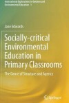 Book cover for Socially-critical Environmental Education in Primary Classrooms