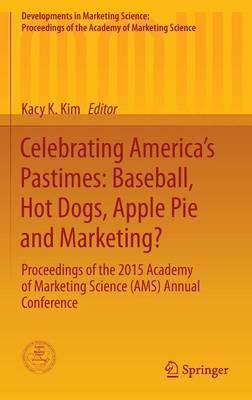 Book cover for Celebrating America’s Pastimes: Baseball, Hot Dogs, Apple Pie and Marketing?