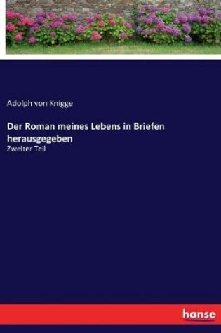 Cover of Der Roman meines Lebens in Briefen herausgegeben