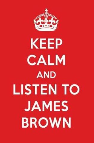 Cover of Keep Calm and Listen to James Brown