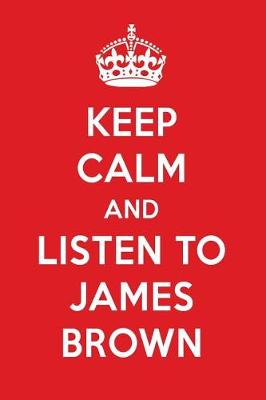 Book cover for Keep Calm and Listen to James Brown