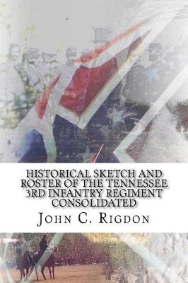 Book cover for Historical Sketch and Roster of The Tennessee 3rd Infantry Regiment Consolidated