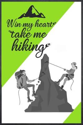 Book cover for Win My Heart Take Me Hiking