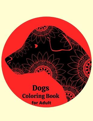 Book cover for Dogs Coloring Book for Adult