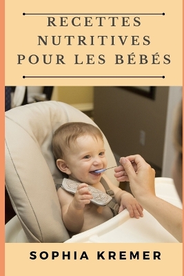 Book cover for Recettes Nutritives Pour Les Bébés