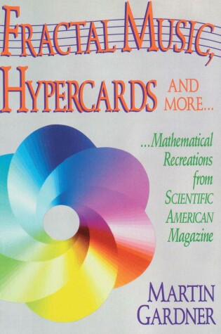Cover of Fractal Music, Hypercards and More Mathematical Recreations from "Scientific American"