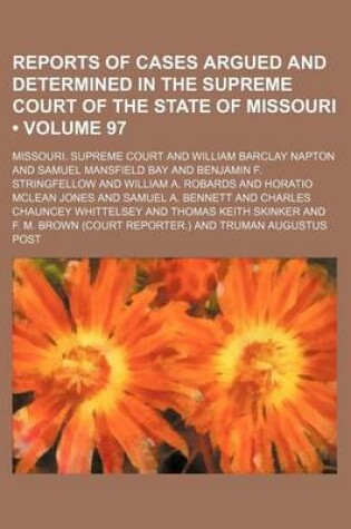 Cover of Reports of Cases Argued and Determined in the Supreme Court of the State of Missouri (Volume 97)