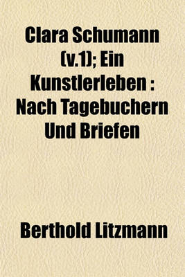 Book cover for Clara Schumann (V.1); Ein Kunstlerleben