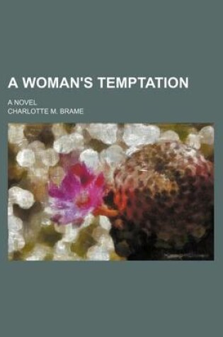 Cover of A Woman's Temptation; A Novel