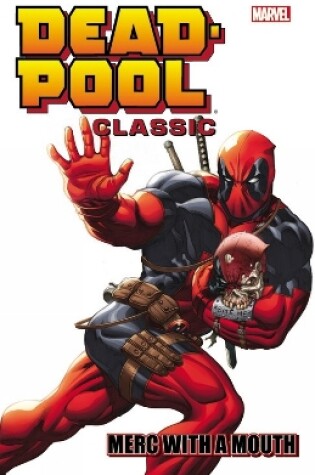 Cover of Deadpool Classic Volume 11: Merc With a Mouth