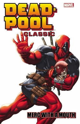 Book cover for Deadpool Classic Volume 11: Merc With a Mouth