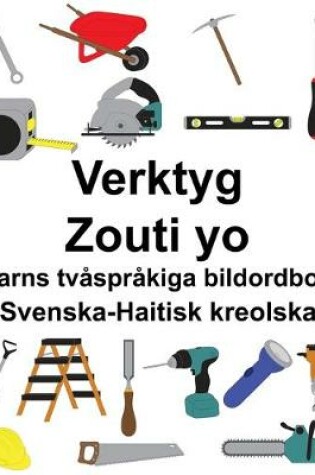 Cover of Svenska-Haitisk kreolska Verktyg/Zouti yo Barns tvåspråkiga bildordbok