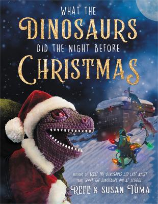 Book cover for What the Dinosaurs Did the Night Before Christmas
