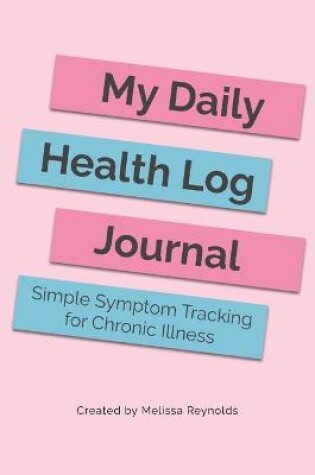 Cover of My Daily Health Log Journal