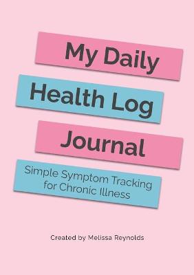 Book cover for My Daily Health Log Journal