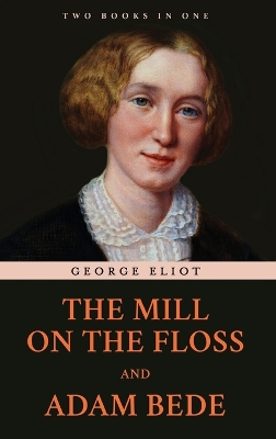 Book cover for The Mill on the Floss and Adam Bede