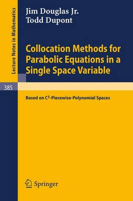 Book cover for Collocation Methods for Parabolic Equations in a Single Space Variable