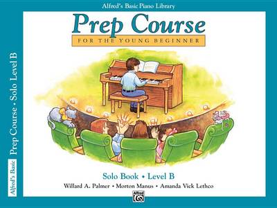 Book cover for Alfred's Basic Piano Library Prep Course Solo B