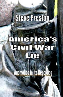 Book cover for America's Civil War Lie: Anomolies in Its Reporting