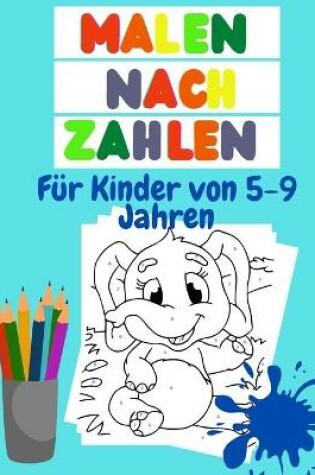 Cover of Malen nach zahlen Für Kinder von 5-9 Jahren