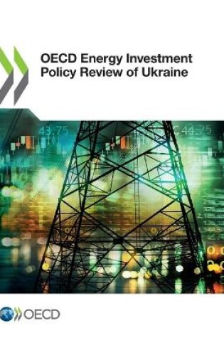 Cover of OECD energy investment policy review of Ukraine
