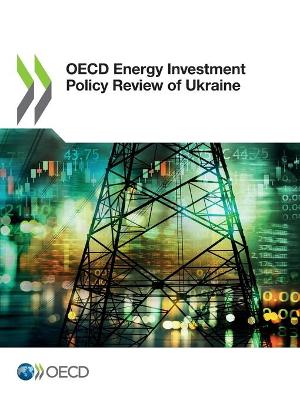 Book cover for OECD energy investment policy review of Ukraine