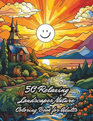 Book cover for 50 Relaxing Landscapes Nature Coloring Book for Adults