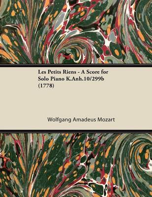 Book cover for Les Petits Riens - A Score for Solo Piano K.Anh.10/299b (1778)