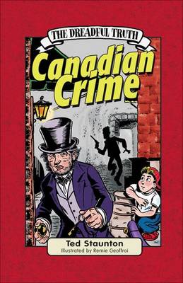 Cover of The Dreadful Truth: Canadian Crime