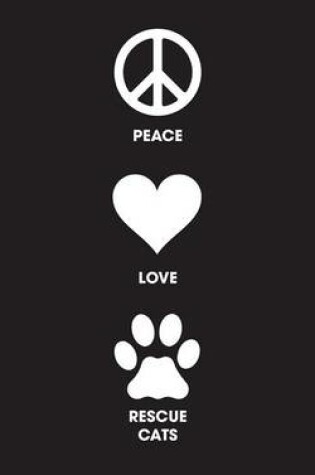 Cover of Peace Love Rescue Cats